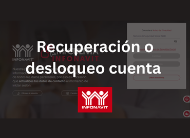 Recuperación o desloqueo cuenta INFONAVIT