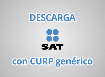 Descarga SAT con CURP Genérico